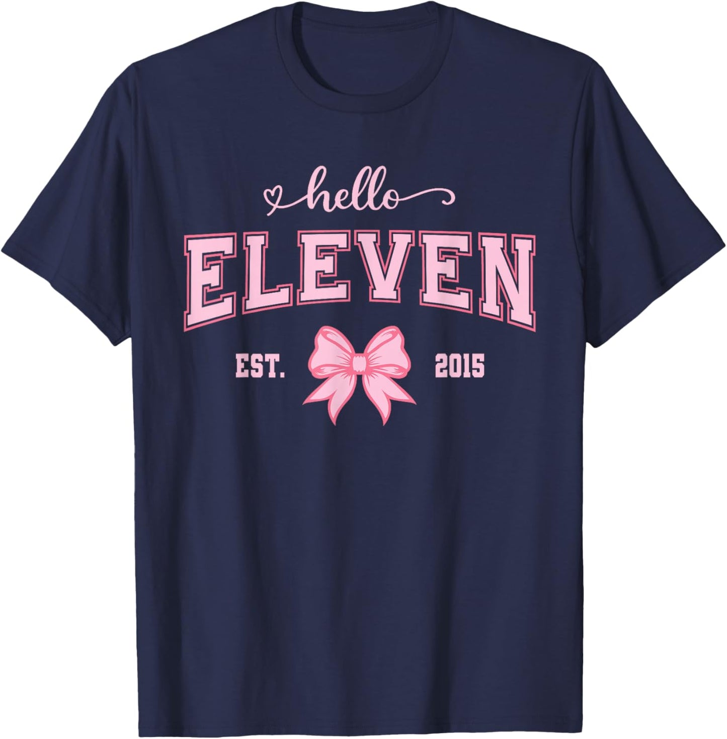 Hello Eleven Est 2015 11th Birthday Girl 11 Year Old T-Shirt - T-Shirt | Navy