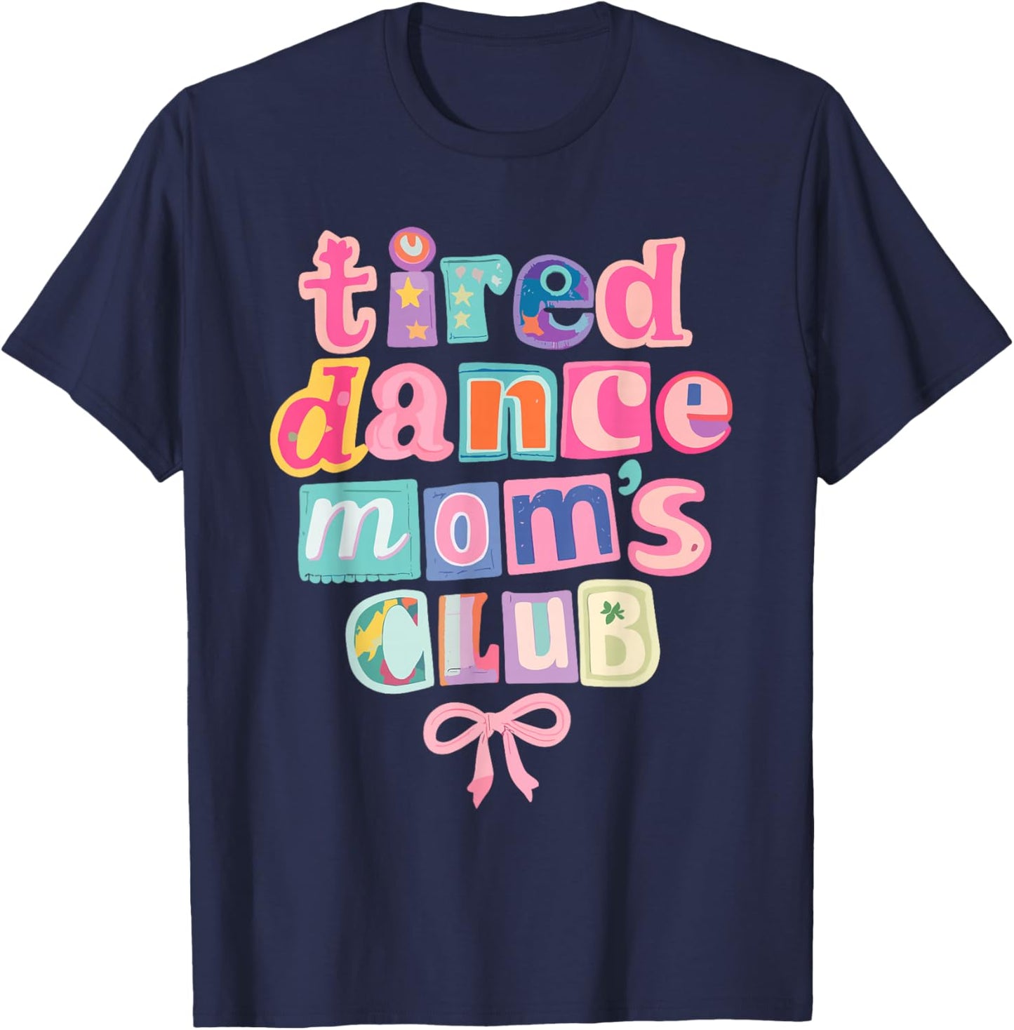 Tired Dance Moms Club Mother's Day Dance Competition T-Shirt - T-Shirt | Navy