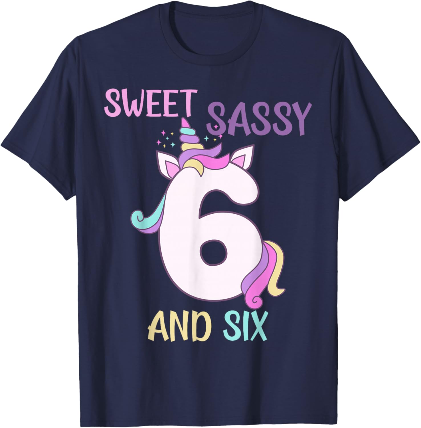 Funny 6th Birthday Sweet Sassy Six Years Old Unicorn T-Shirt - T-Shirt | Navy