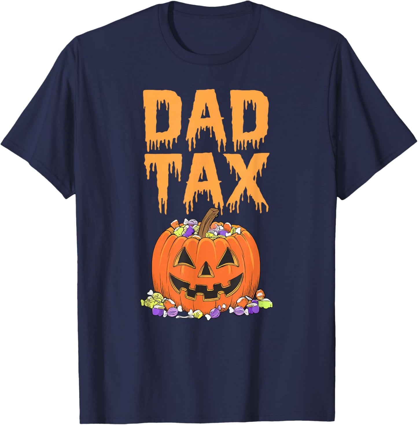 Dad Tax Halloween Trick Or Treat Fun Dad Joke Candy Pumpkin T-Shirt - T-Shirt | Navy