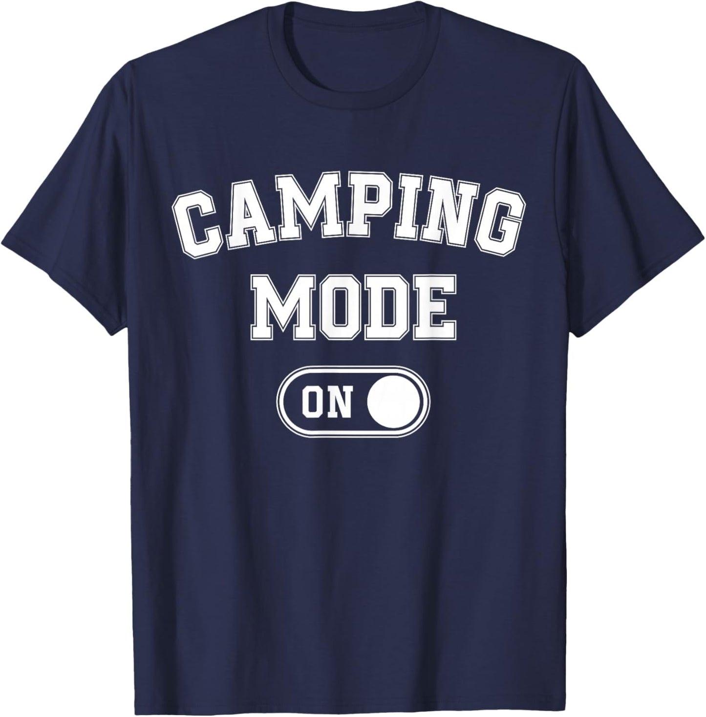 Camping Mode On Funny Camper Gift Nature Lover Scout T-Shirt - T-Shirt | Navy