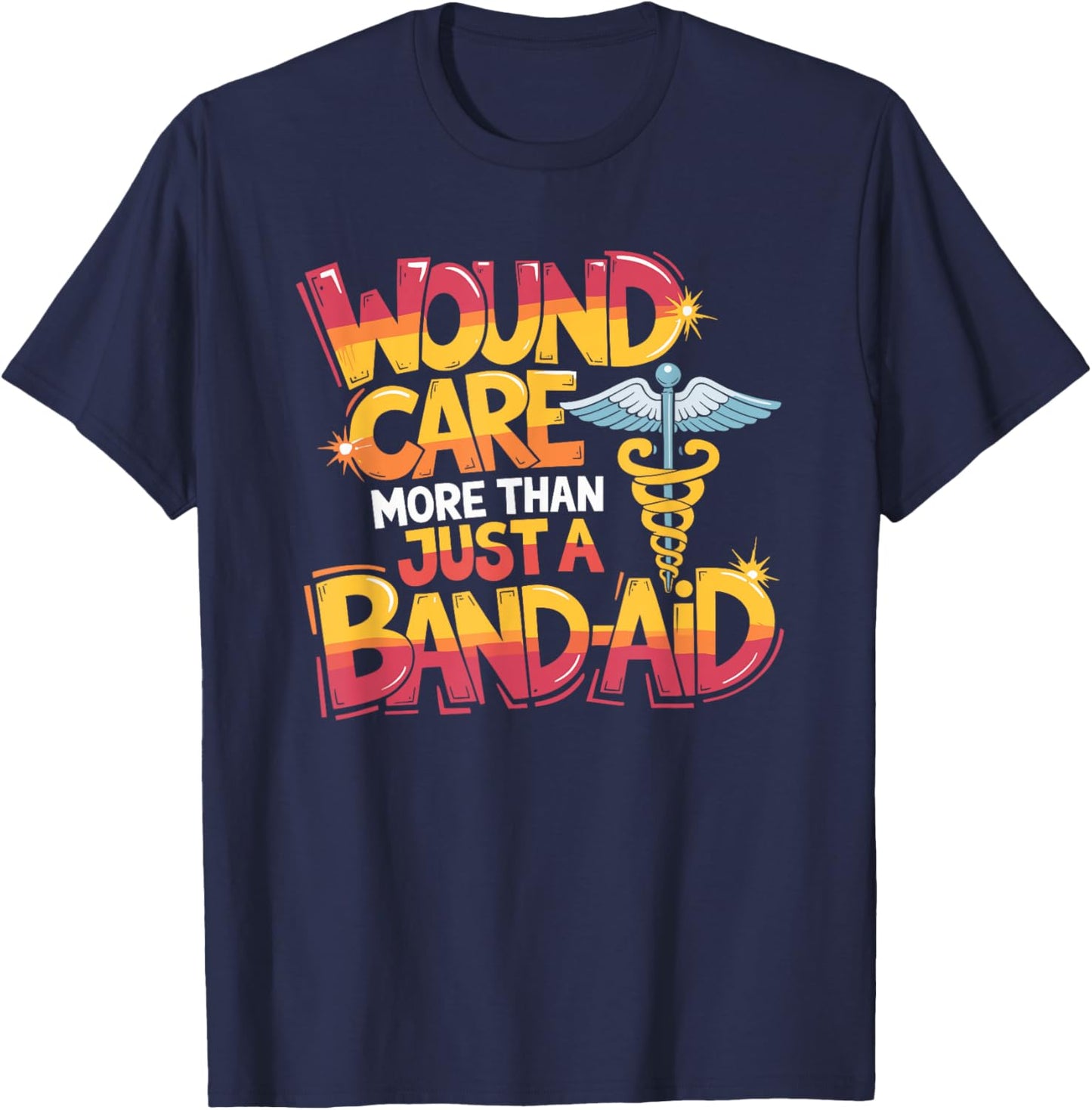 Ostomy Nurse Quote for WOCN Nursing Wound Care Nurse Squad T-Shirt - T-Shirt | Navy