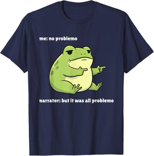 Funny Frog Me No Problemo Narrator But It was All Problemo T-Shirt - T-Shirt | Navy