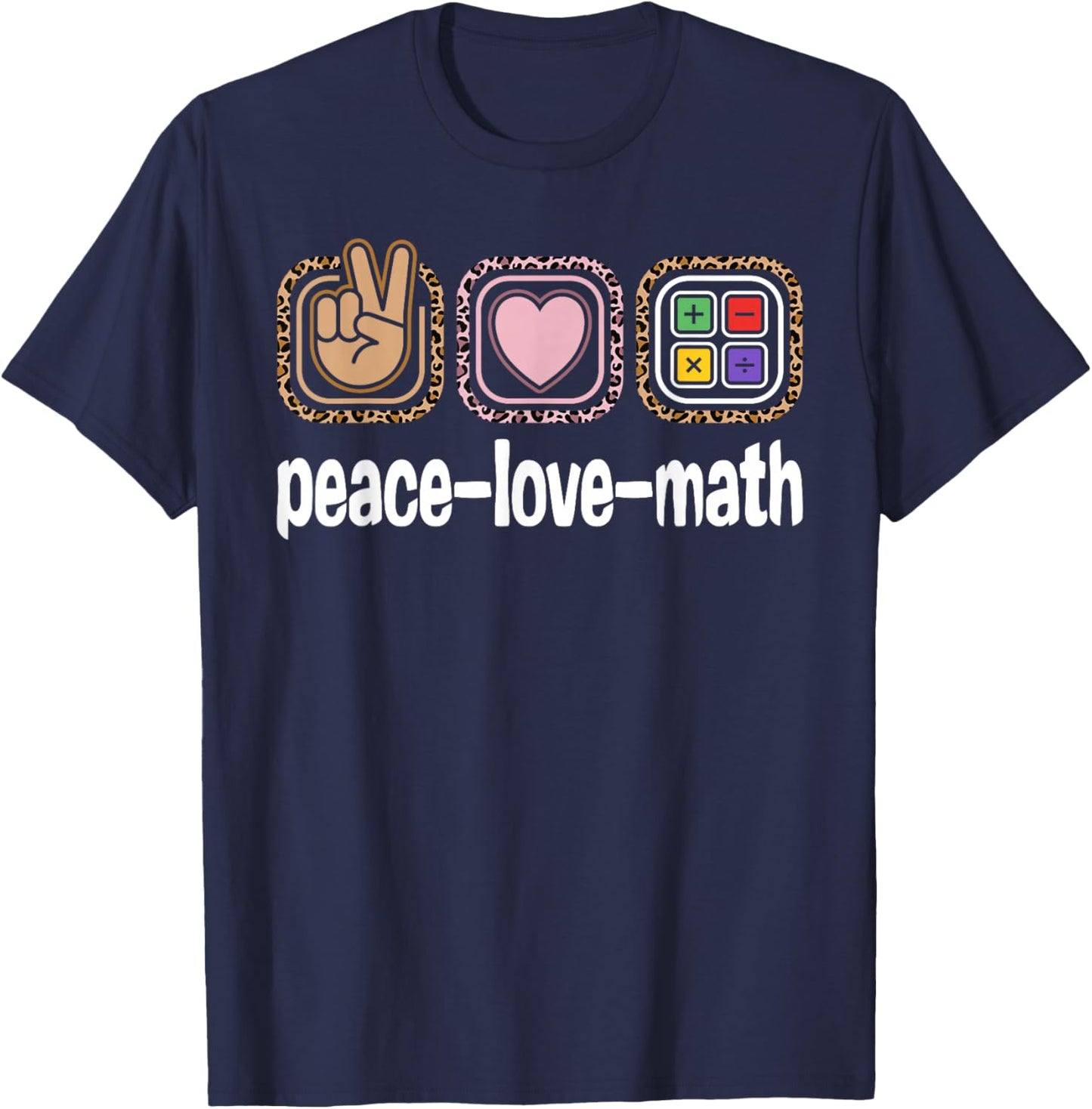 Math Teacher Leopard Print Women Girls Kids Peace Love Math T-Shirt - T-Shirt | Navy