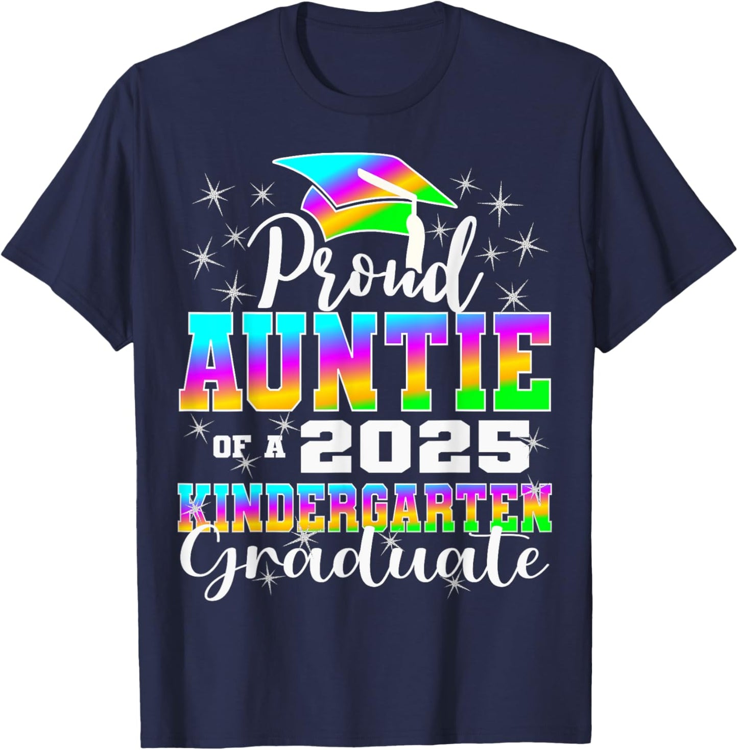 Proud Auntie of Kindergarten Graduate 2025 Graduation Auntie T-Shirt - T-Shirt | Navy