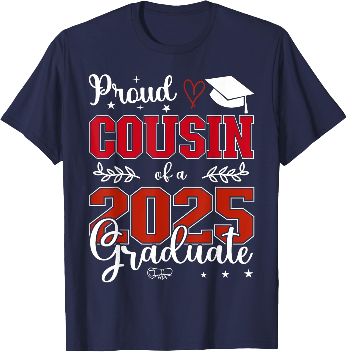 Proud Cousin of a class of 2025 graduate for graduation T-Shirt - T-Shirt | Navy