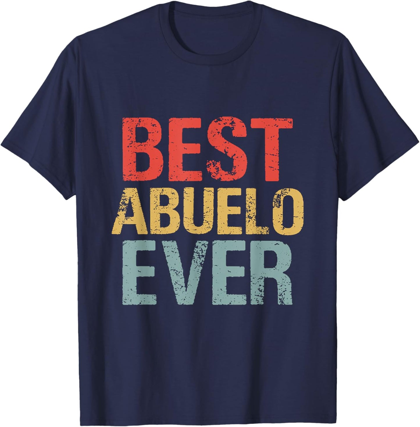Happy Father's Day Best Abuelo Ever Proud Dad Grandpa Men T-Shirt - T-Shirt | Navy