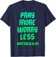 Pray Warrior Pray More Worry Less Christian Scripture Bible T-Shirt - T-Shirt | Navy