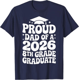 Proud Dad of a 2026 8th Grade Graduate, Jr High Grad Father T-Shirt - T-Shirt | Navy