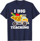 I Dig Teaching Education Construction Back School Teacher T-Shirt - T-Shirt | Navy