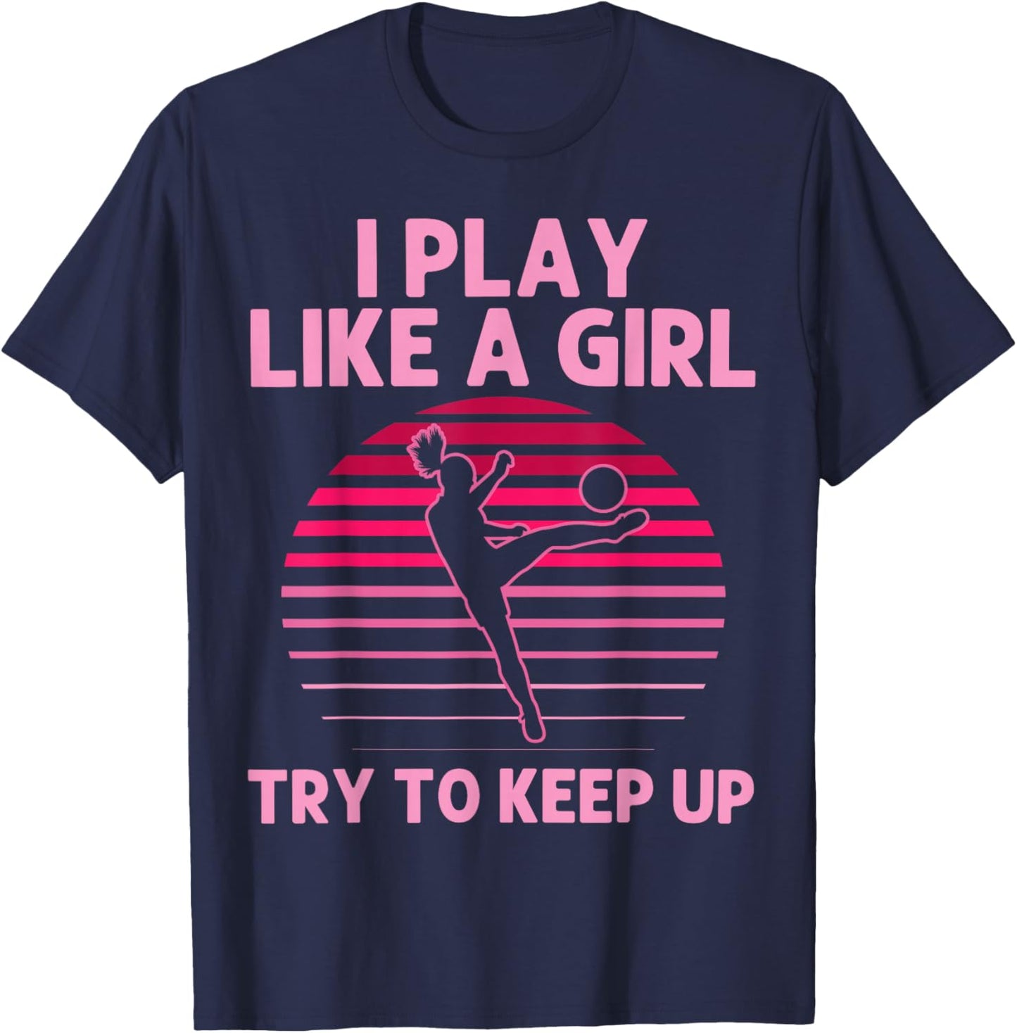 Funny Soccer Art For Girls Women Soccer Lover Soccer Player T-Shirt - T-Shirt | Navy