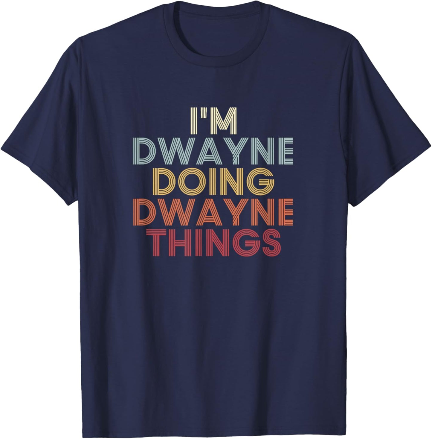 Dwayne Name Dwayne Personalized Name First Given T-Shirt - T-Shirt | Navy