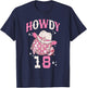 Howdy 18 Years Old Cowgirl 18th Birthday Western Girl T-Shirt - T-Shirt | Navy