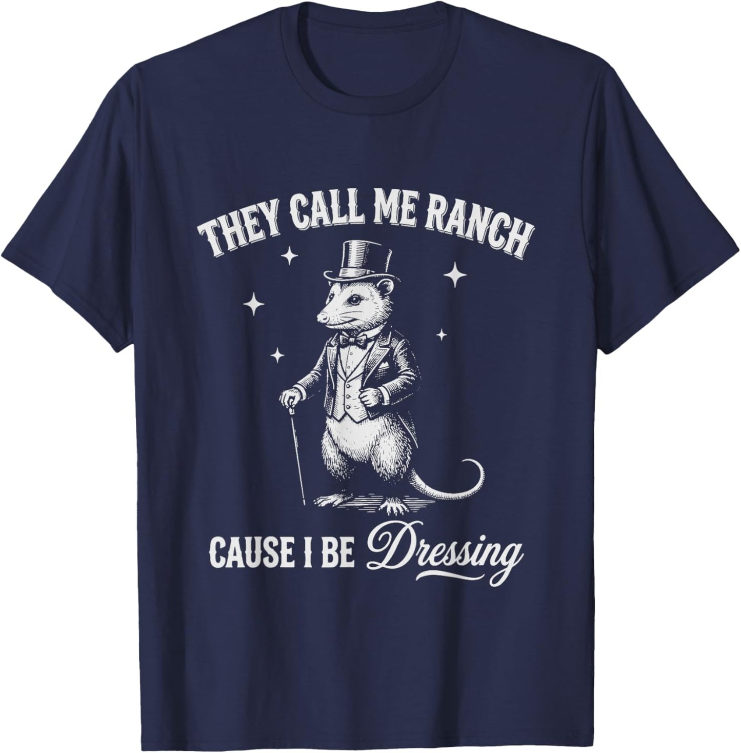 They Call Me Ranch Cause I Be Dressing Funny Mouse Lover T-Shirt - T-Shirt | Navy