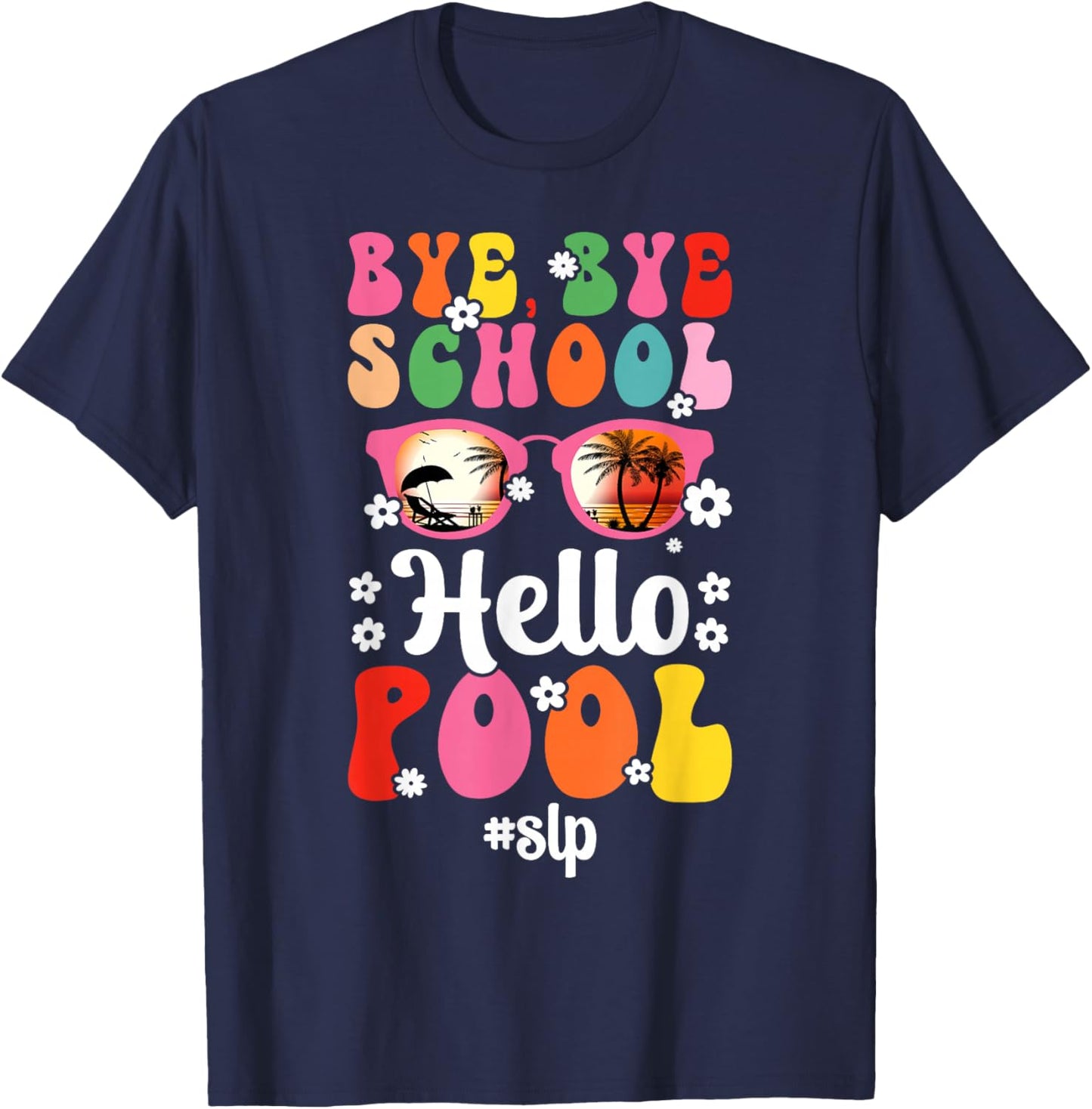 Bye School SLP Last Day of School SLP Summer Break Groovy T-Shirt - T-Shirt | Navy