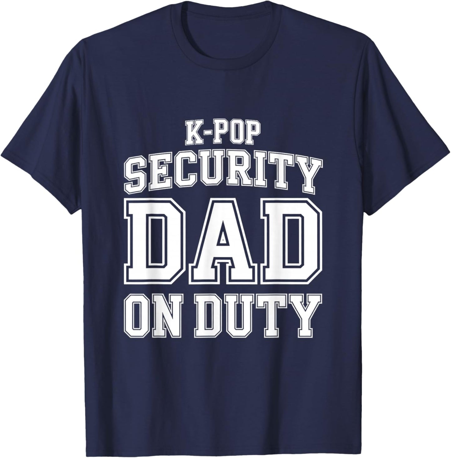 K-Pop Security Parent Edition Funny Mom Dad Concert Korean T-Shirt - T-Shirt | Navy
