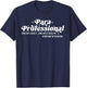 para Professional Some Days I Rock It Funny Quote T-Shirt - T-Shirt | Navy