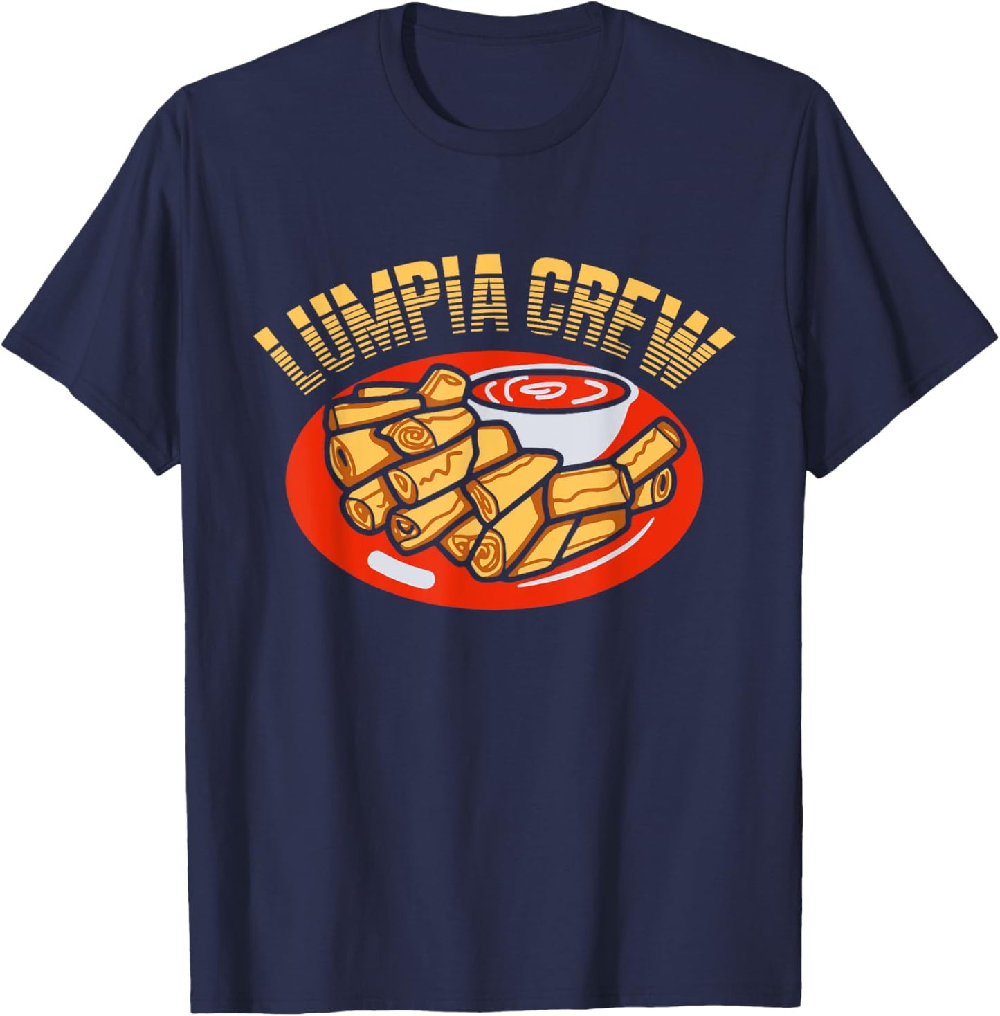 Filipino Food Lumpia Crew Lumpia Lover Filipino Spring Roll T-Shirt - T-Shirt | Navy
