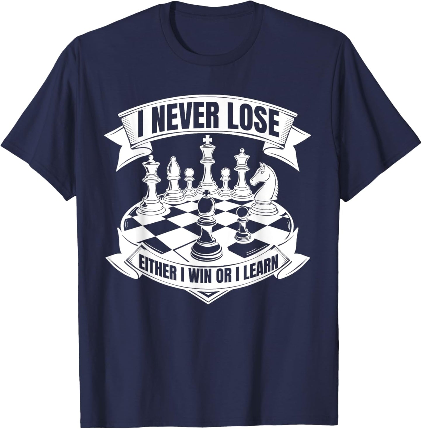 I Never Lose Chess Player Funny Chess Pieces Game Chessboard T-Shirt - T-Shirt | Navy