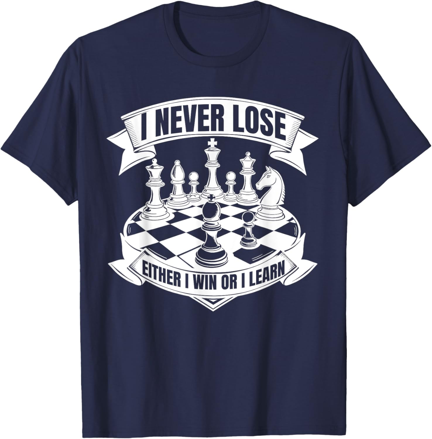 I Never Lose Chess Player Funny Chess Pieces Game Chessboard T-Shirt - T-Shirt | Navy