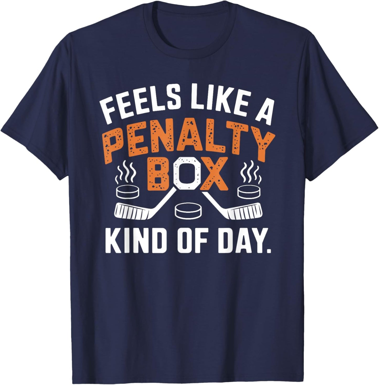 Feels Like A Penalty Box Kind Of Day Funny Hockey Player T-Shirt - T-Shirt | Navy