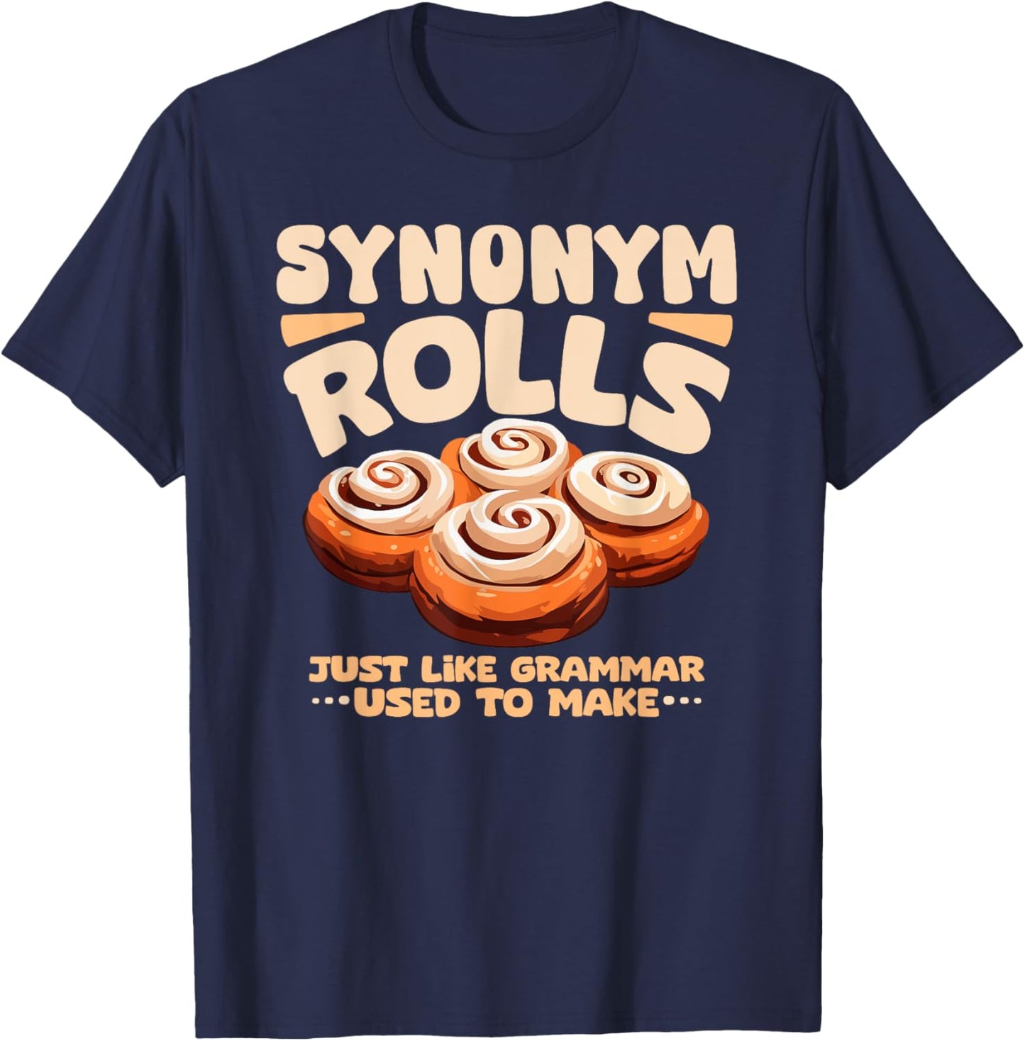 Synonym Rolls funny foodie food lover english grammar pun T-Shirt - T-Shirt | Navy