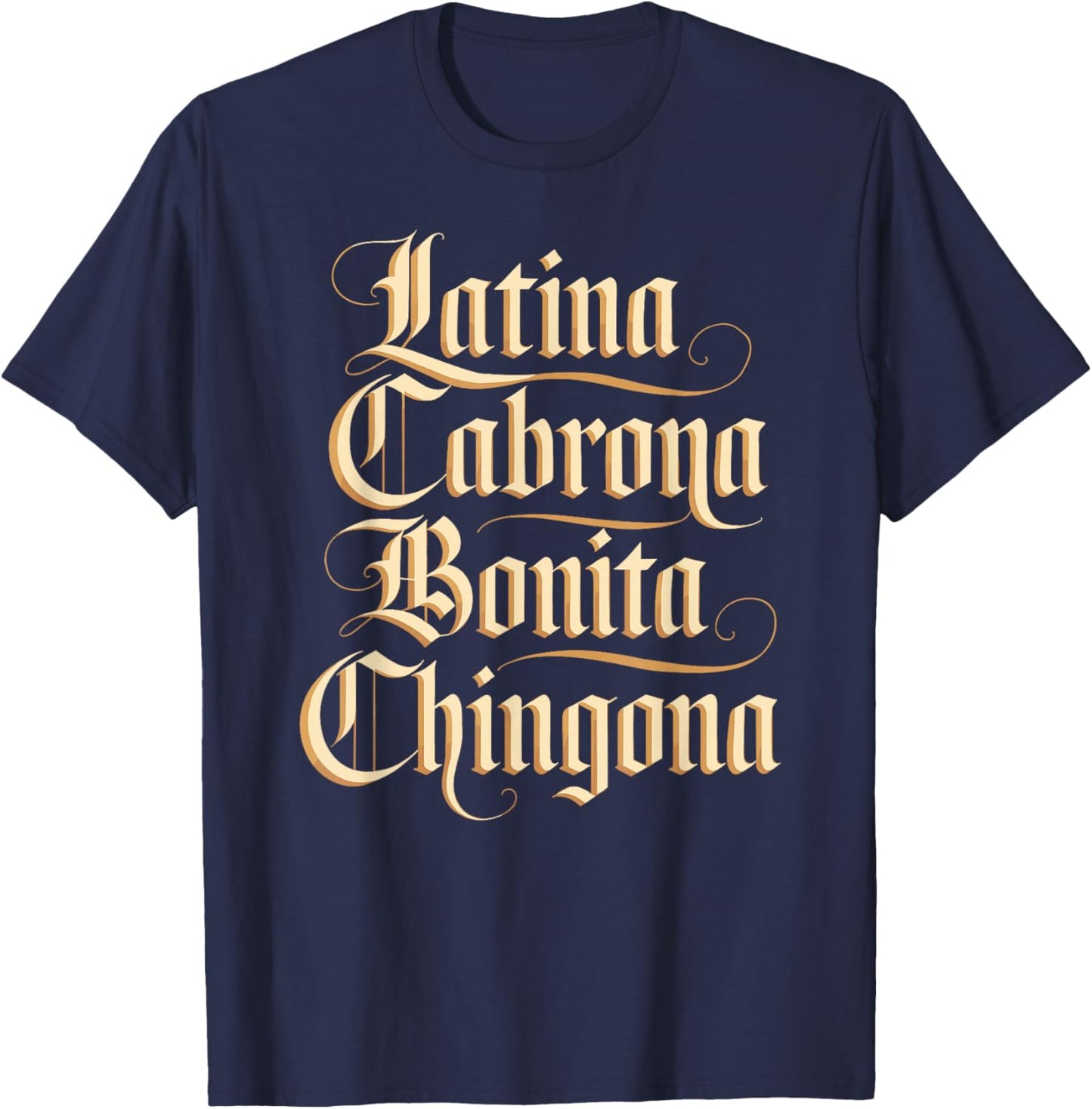Latina Cabrona Bonita Chingona Pero Cute Mujer Chicana Chula T-Shirt - T-Shirt | Navy