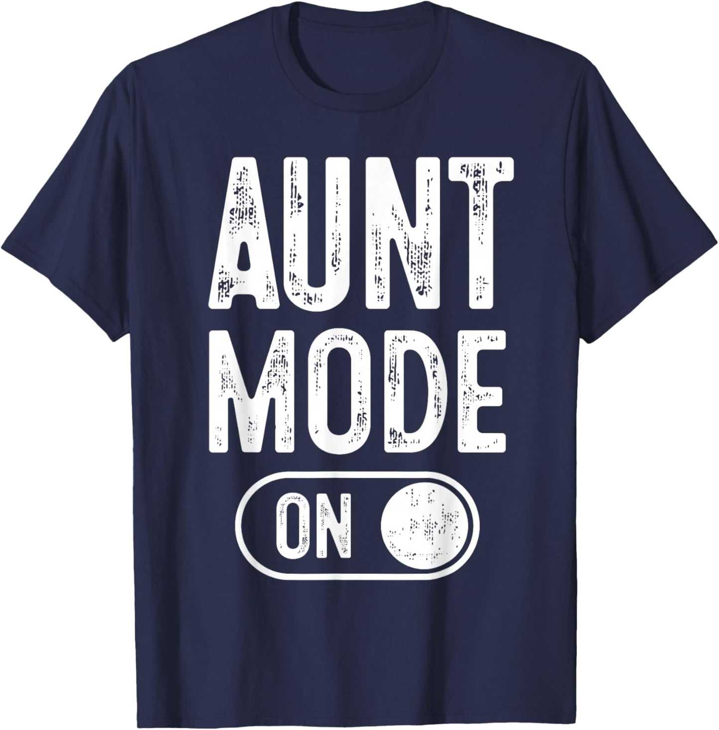 Aunt Mode On Funny Soon To Be Gifts 1St Time Aunt T-Shirt - T-Shirt | Navy