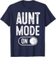 Aunt Mode On Funny Soon To Be Gifts 1St Time Aunt T-Shirt - T-Shirt | Navy