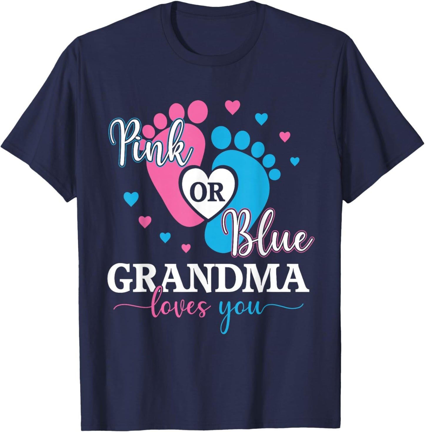 Baby Gender Reveal Pink Or Blue Grandma Loves You T-Shirt - T-Shirt | Navy