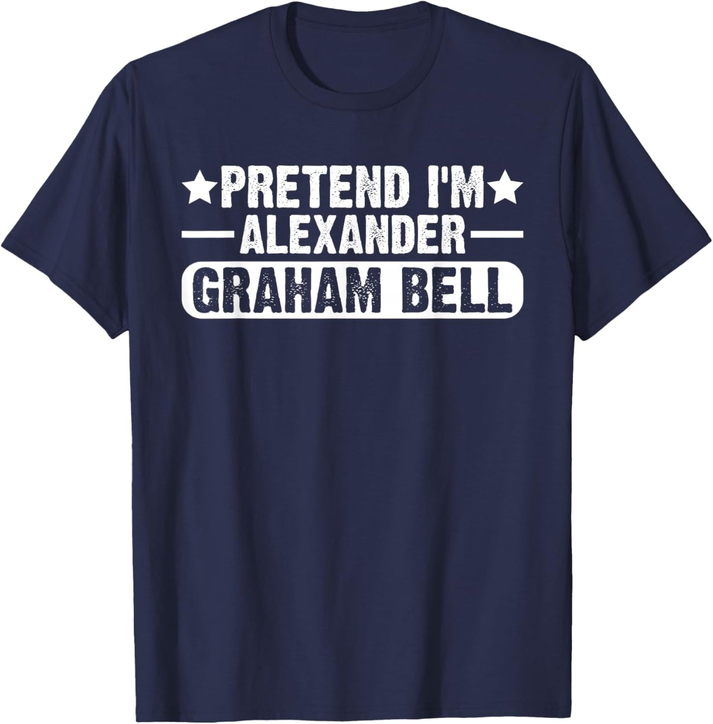 Pretend I'm Alexander Graham Bell Costume Halloween T-Shirt - T-Shirt | Navy