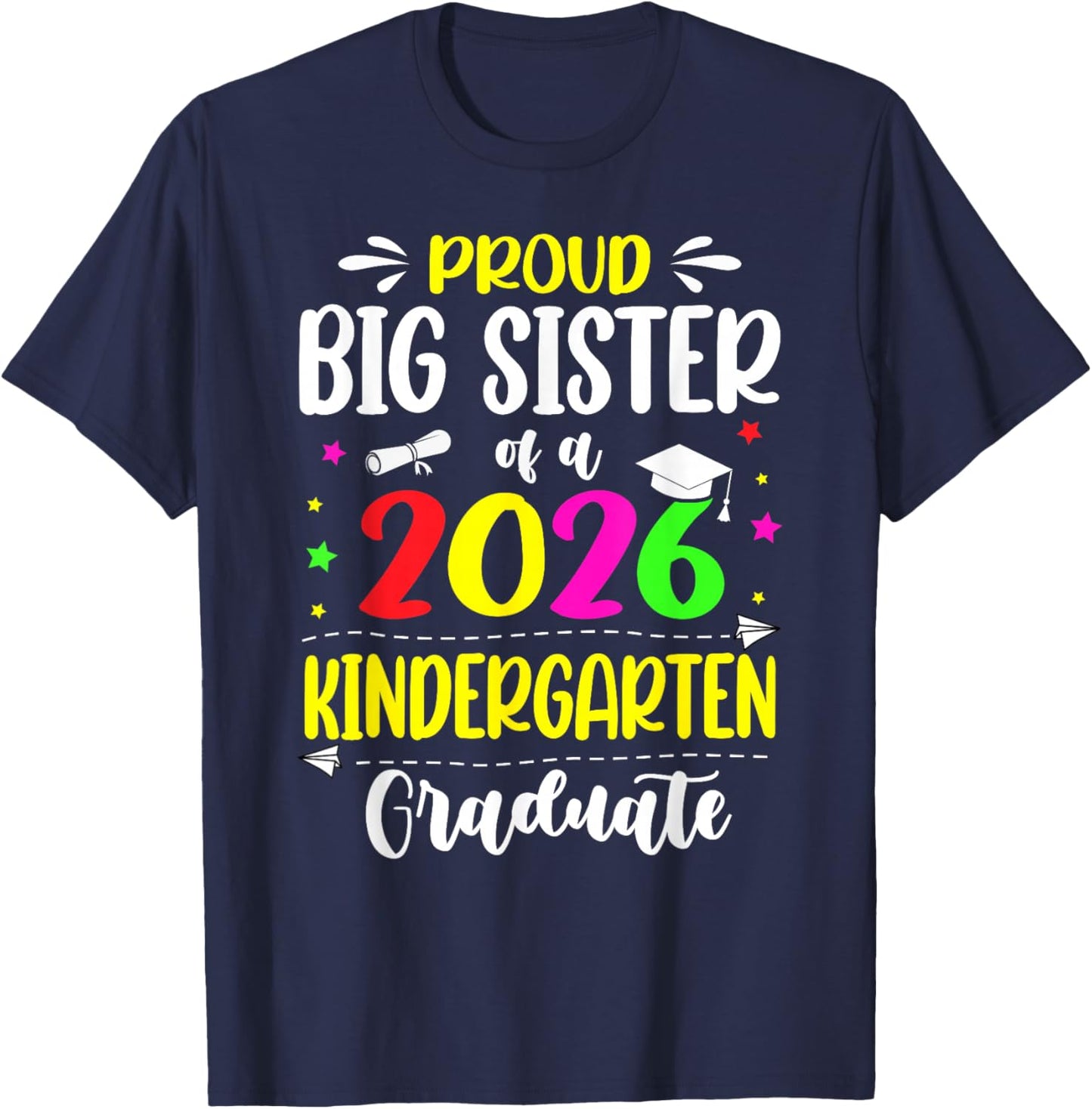 Proud Big Sister Class of 2026 Kindergarten Graduate Kids T-Shirt - T-Shirt | Navy