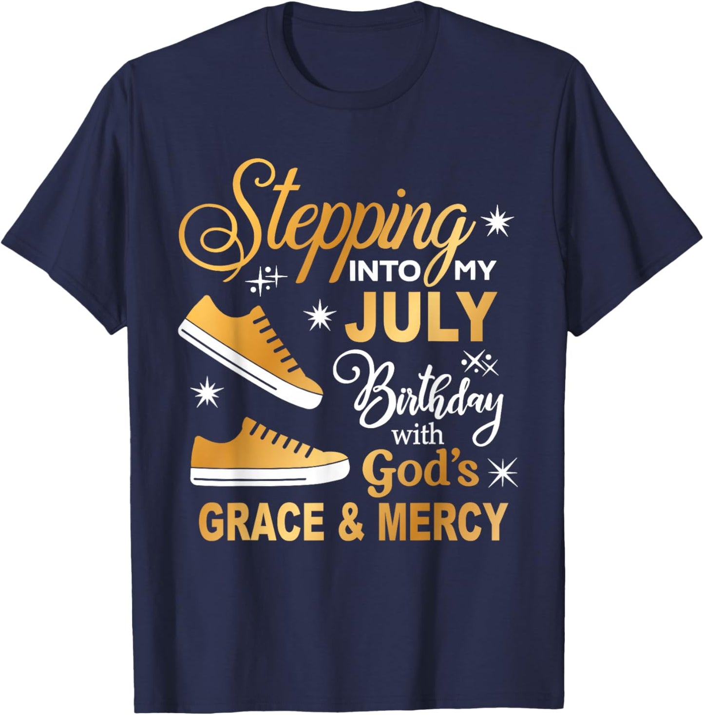 Stepping Into My July Birthday With God's Grace & Mercy T-Shirt - T-Shirt | Navy