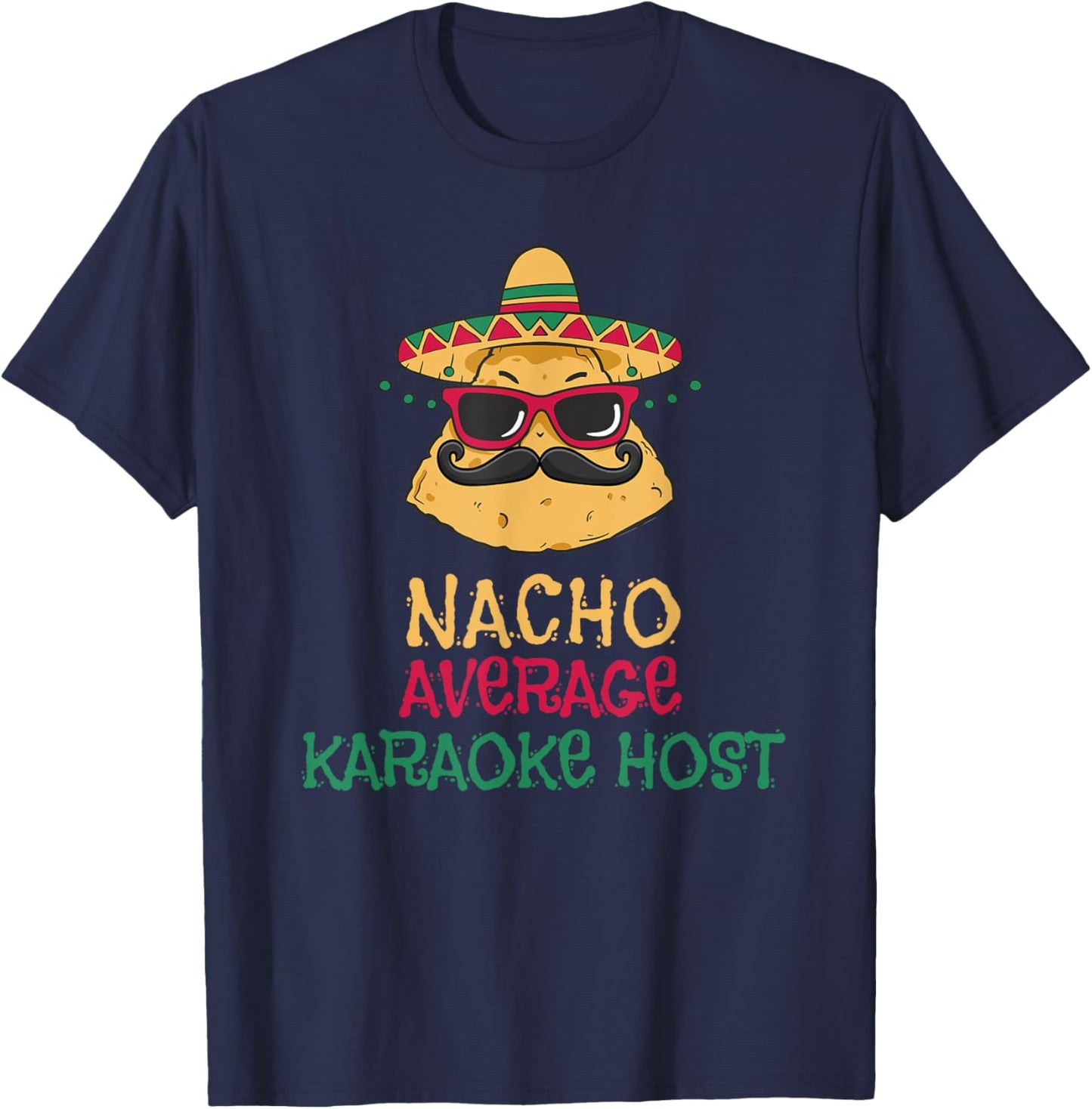 Nacho Average Karaoke Host Cinco de Mayo T-Shirt - T-Shirt | Navy