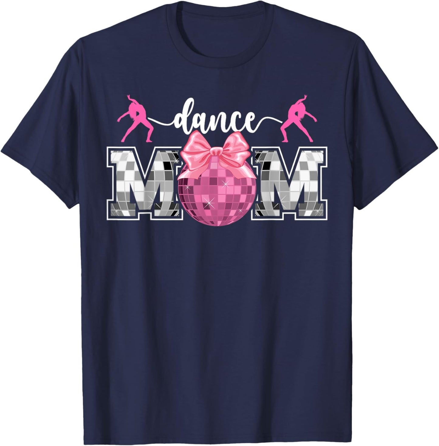 Dance Mom Dancing Mom Of A Dancer Mother Dance Mama T-Shirt - T-Shirt | Navy