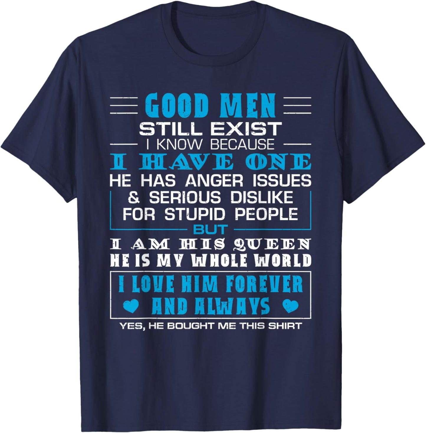 Good Men Still Exist Funny Love Husband Wife Quote Couples T-Shirt - T-Shirt | Navy