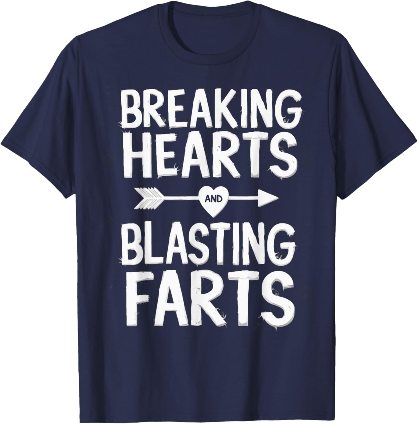Cute Breaking Hearts And Blasting Farts Funny Valentines Day T-Shirt - T-Shirt | Navy
