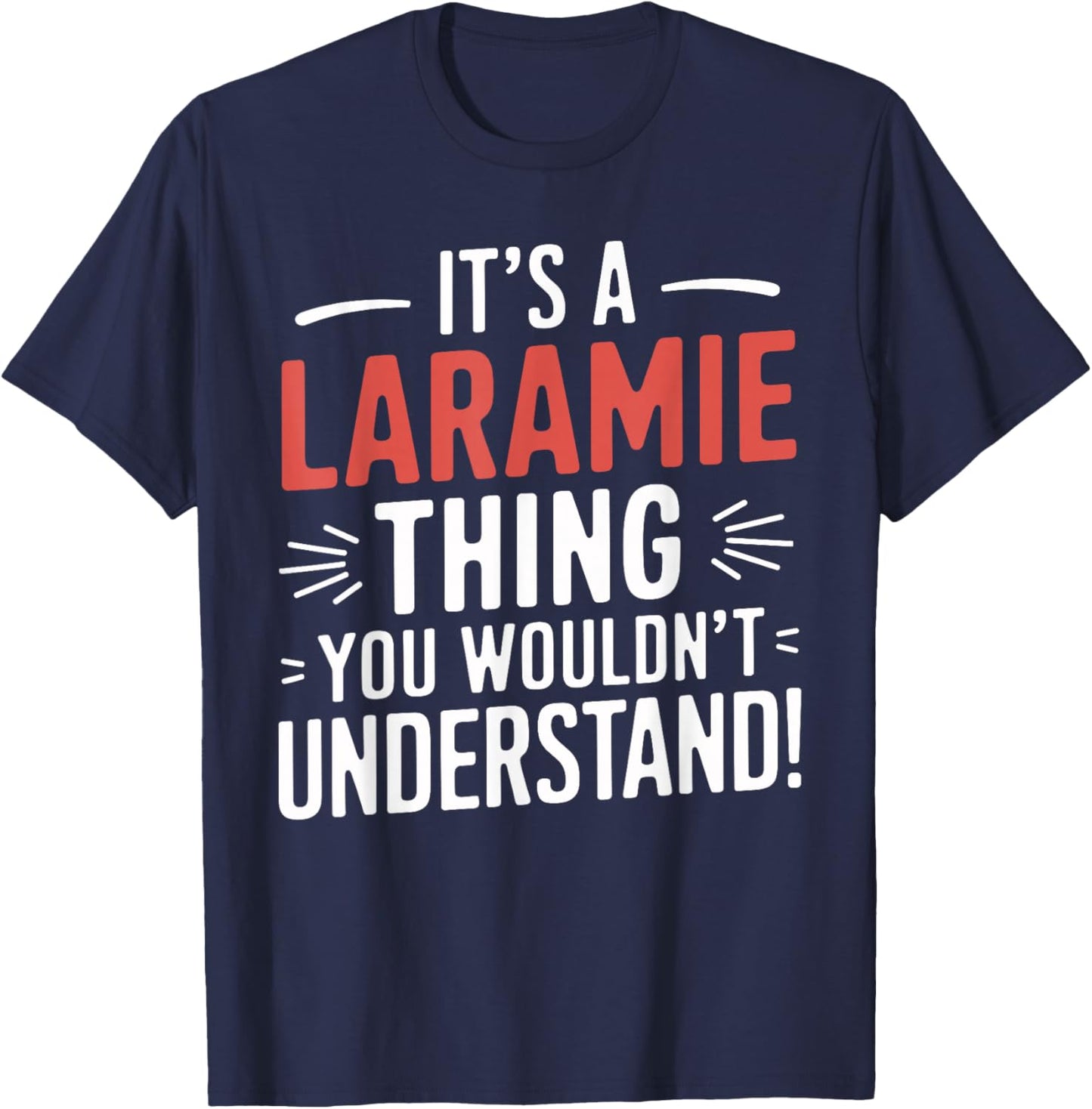 It's A LARAMIE Thing City Shirt LARAMIES T-Shirt - T-Shirt | Navy