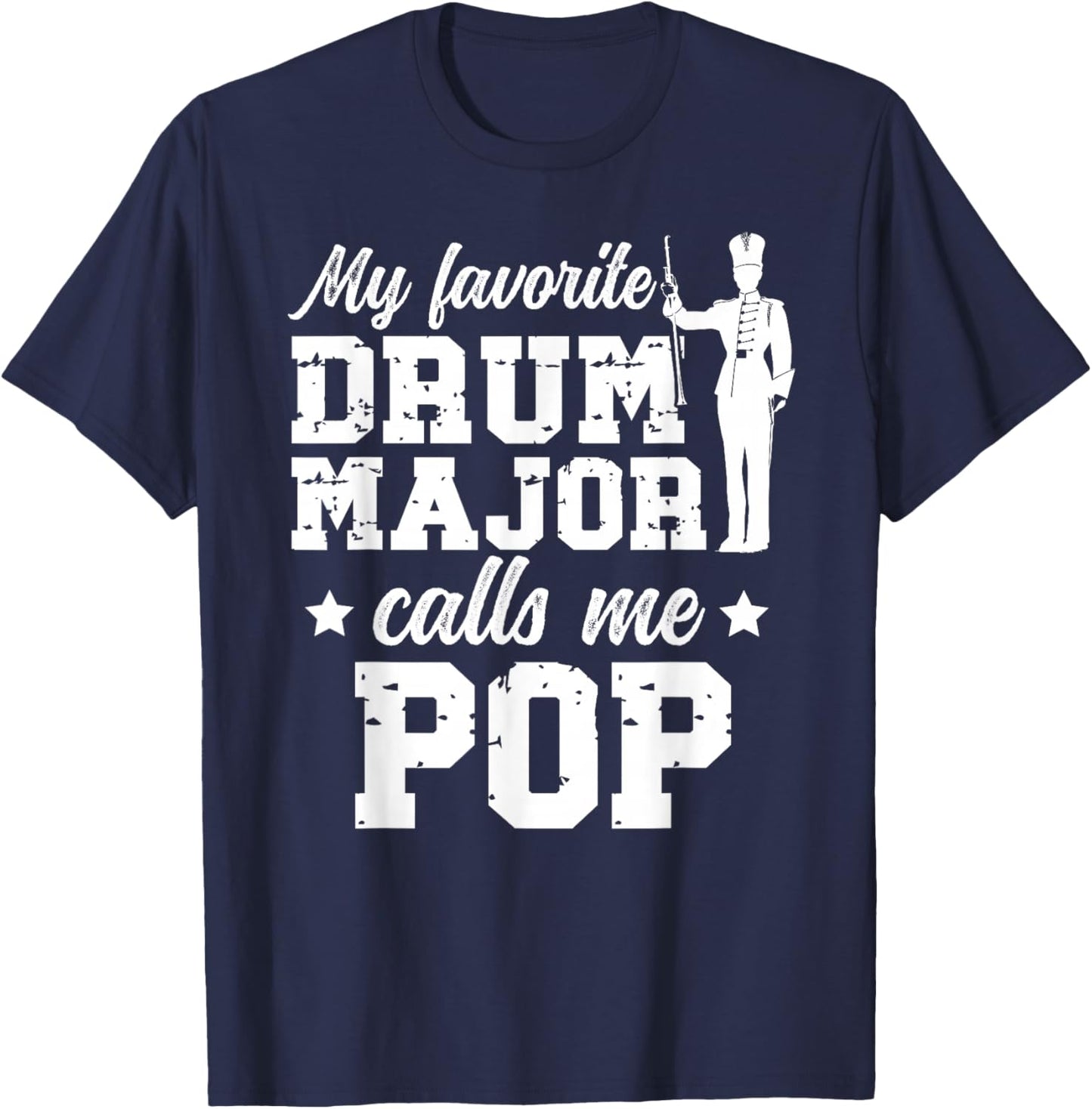 My Favorite Drum Major Pop Grandpa Pop of A Drum Major T-Shirt - T-Shirt | Navy