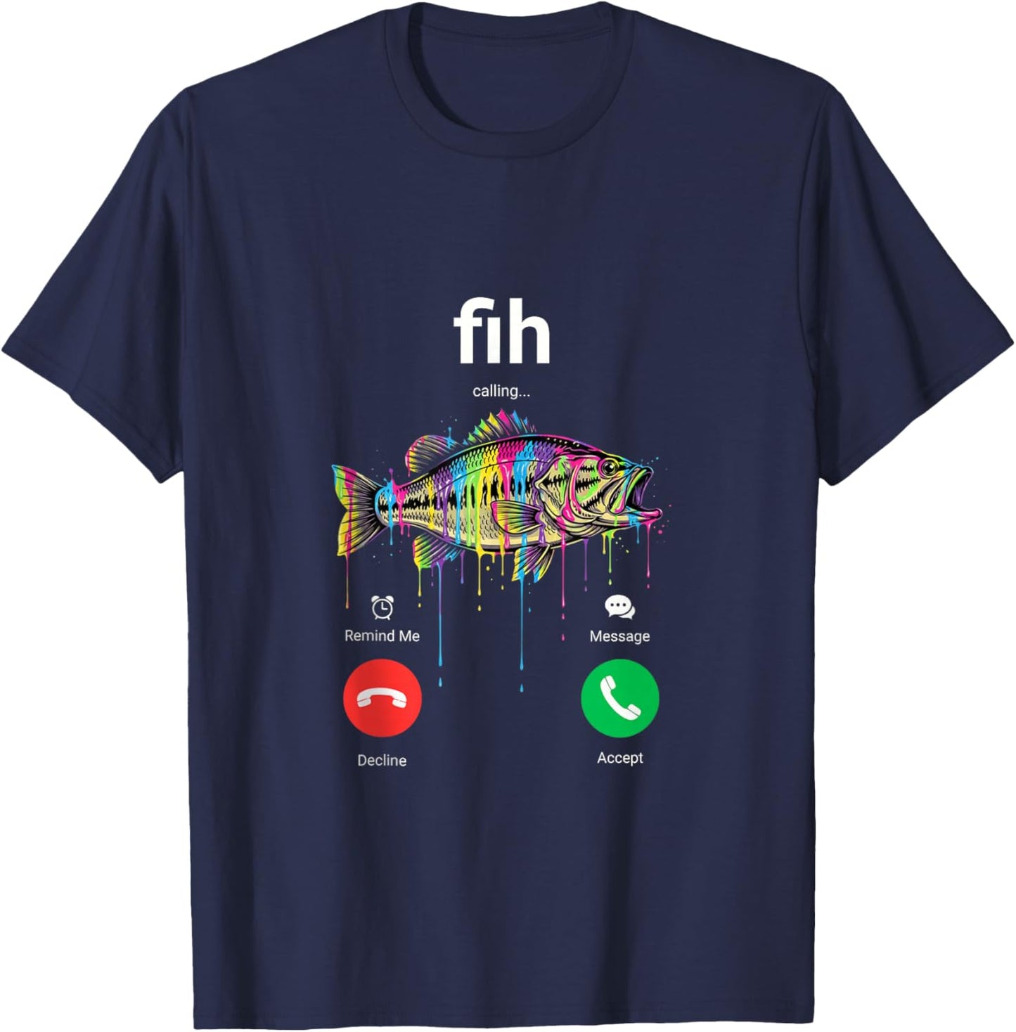 Fih Calling Decline Accept Funny Phone Call Misspelled Fish T-Shirt - T-Shirt | Navy