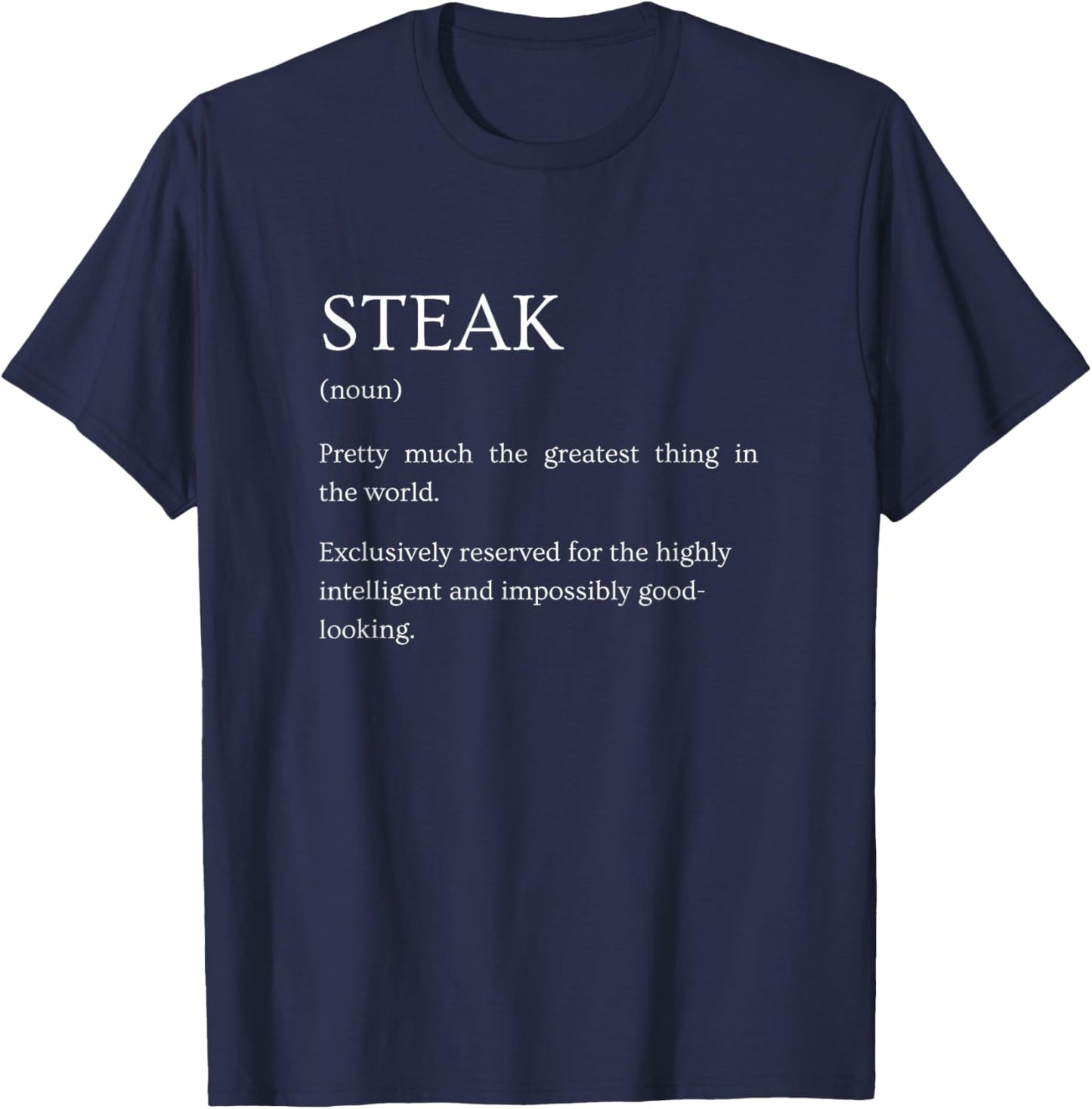 Steak Definition - Funny Sarcastic Steak Explanation T-Shirt - T-Shirt | Navy