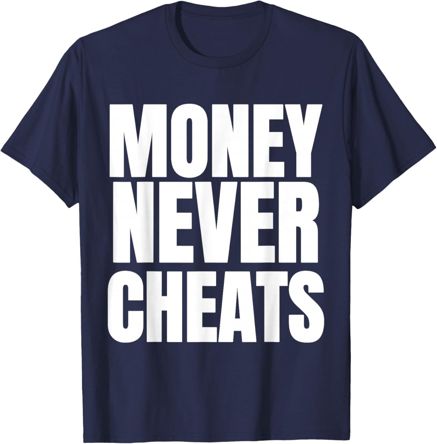 L'argent Ne Triche Jamais L'argent Drôle Ne Triche Jamais T-Shirt - T-Shirt | Navy