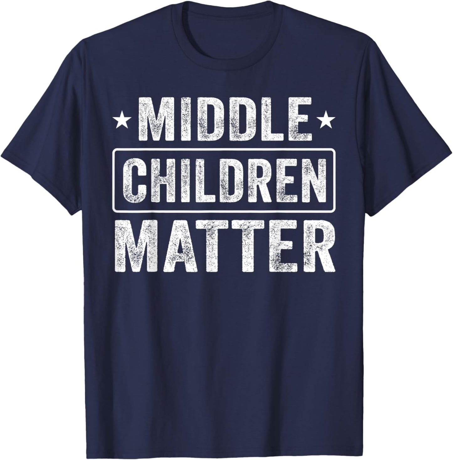 Middle Children Matter Kids Men Women Family T-Shirt - T-Shirt | Navy