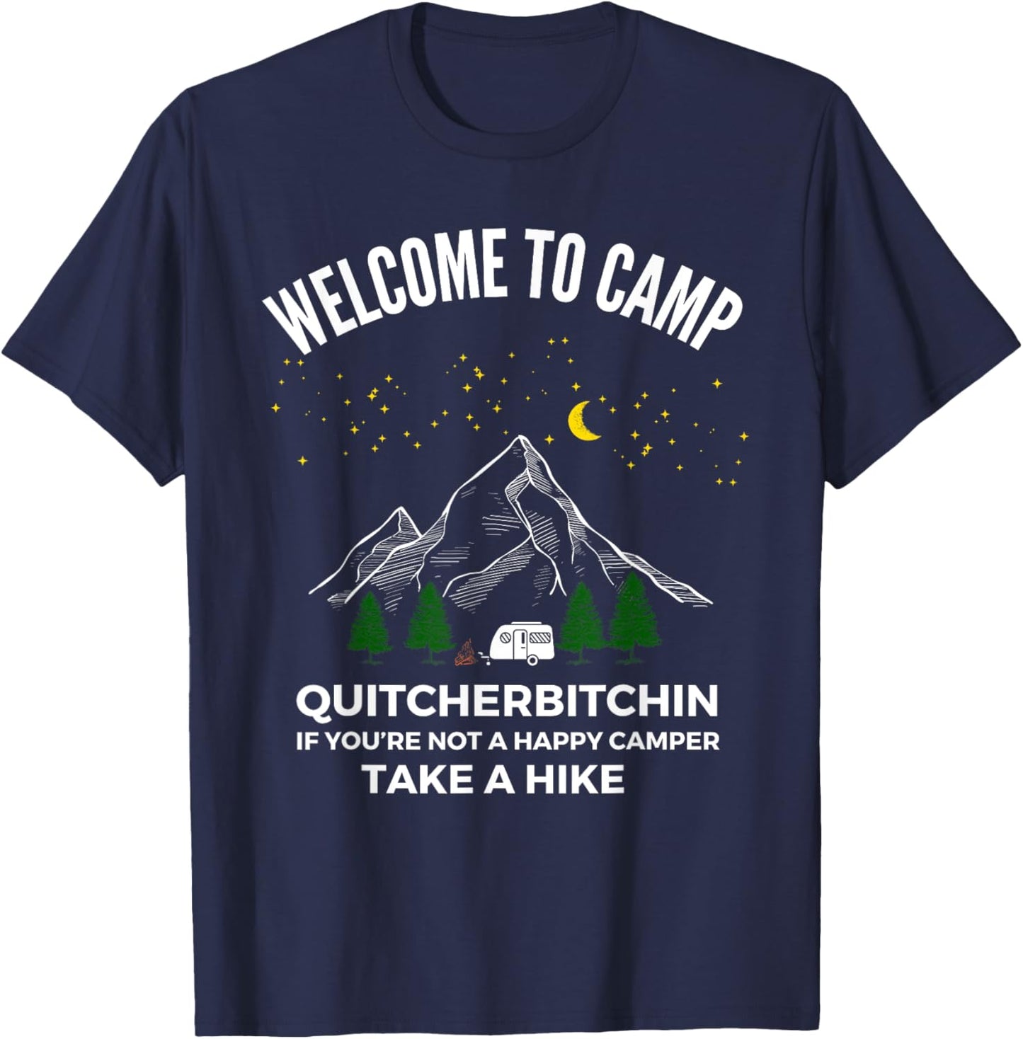 Welcome To Camp Quitcherbitchin Hiking Trip Birthday Squad T-Shirt - T-Shirt | Navy