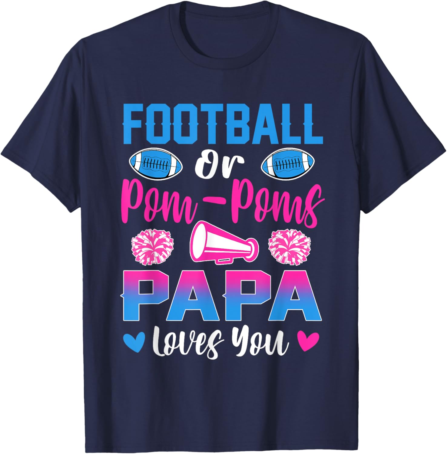 Football Or Pom Poms Papa Loves You Gender Reveal Party T-Shirt - T-Shirt | Navy