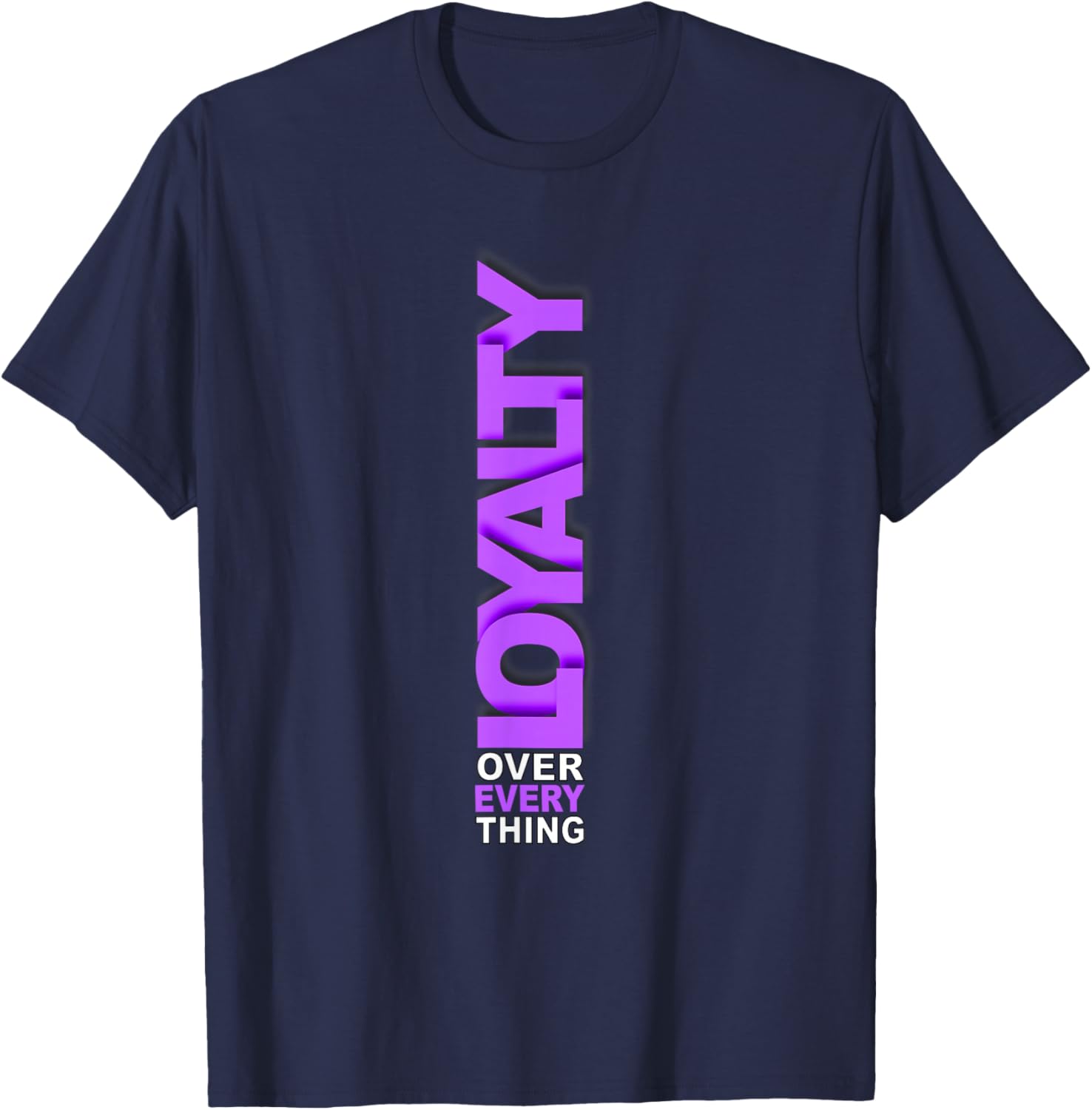 Purple Loyalty Over Everything Purple Graphic T-Shirt - T-Shirt | Navy