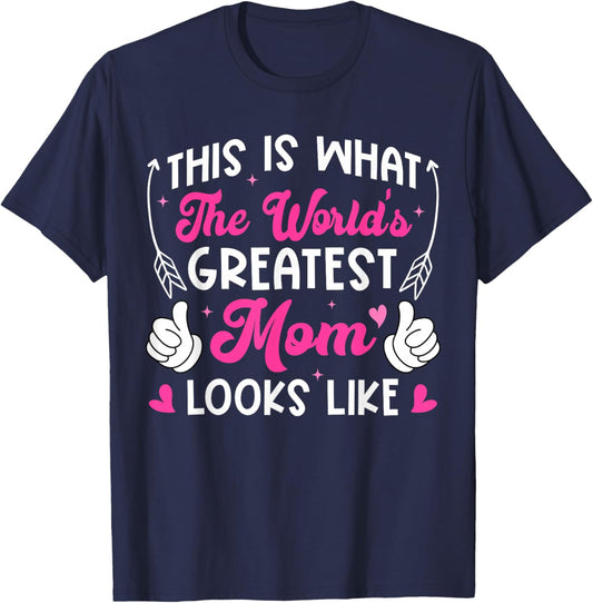 This is What Worlds Greatest Mom Looks Like Mothers Day T-Shirt - T-Shirt | Navy