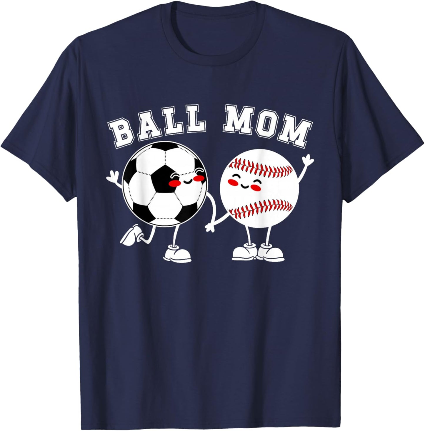 Ball Mom Soccer Baseball Mom of A Baseball Soccer Player T-Shirt - T-Shirt | Navy