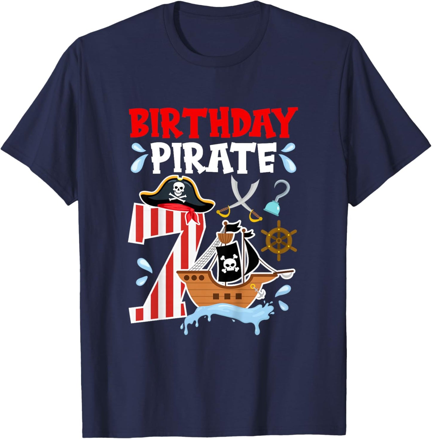 7th Pirate Themed Birthday Seven Year Old Pirate Birthday T-Shirt - T-Shirt | Navy
