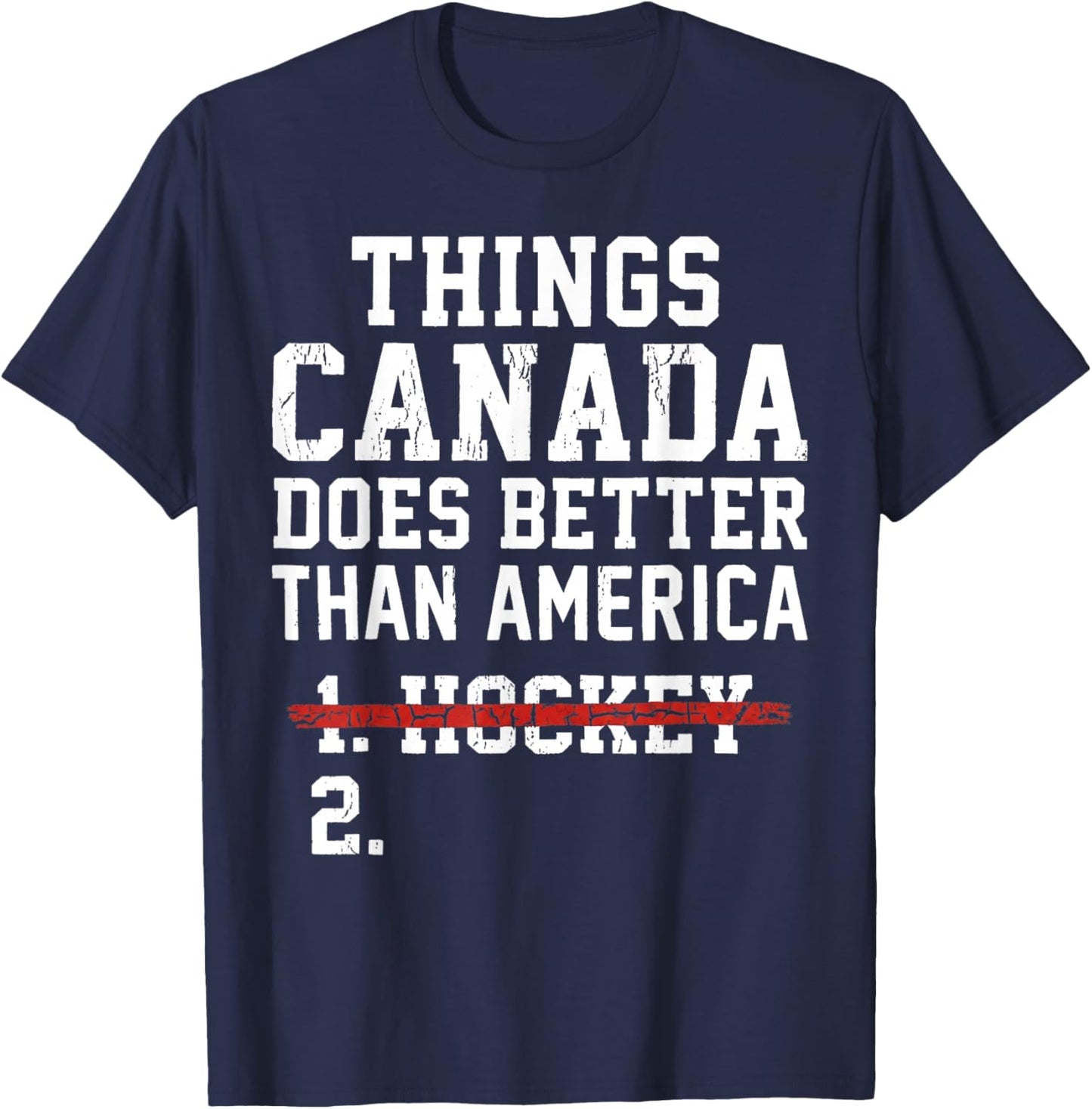Things Canada Does Better Than America 1 Hockey 2 Funny T-Shirt - T-Shirt | Navy